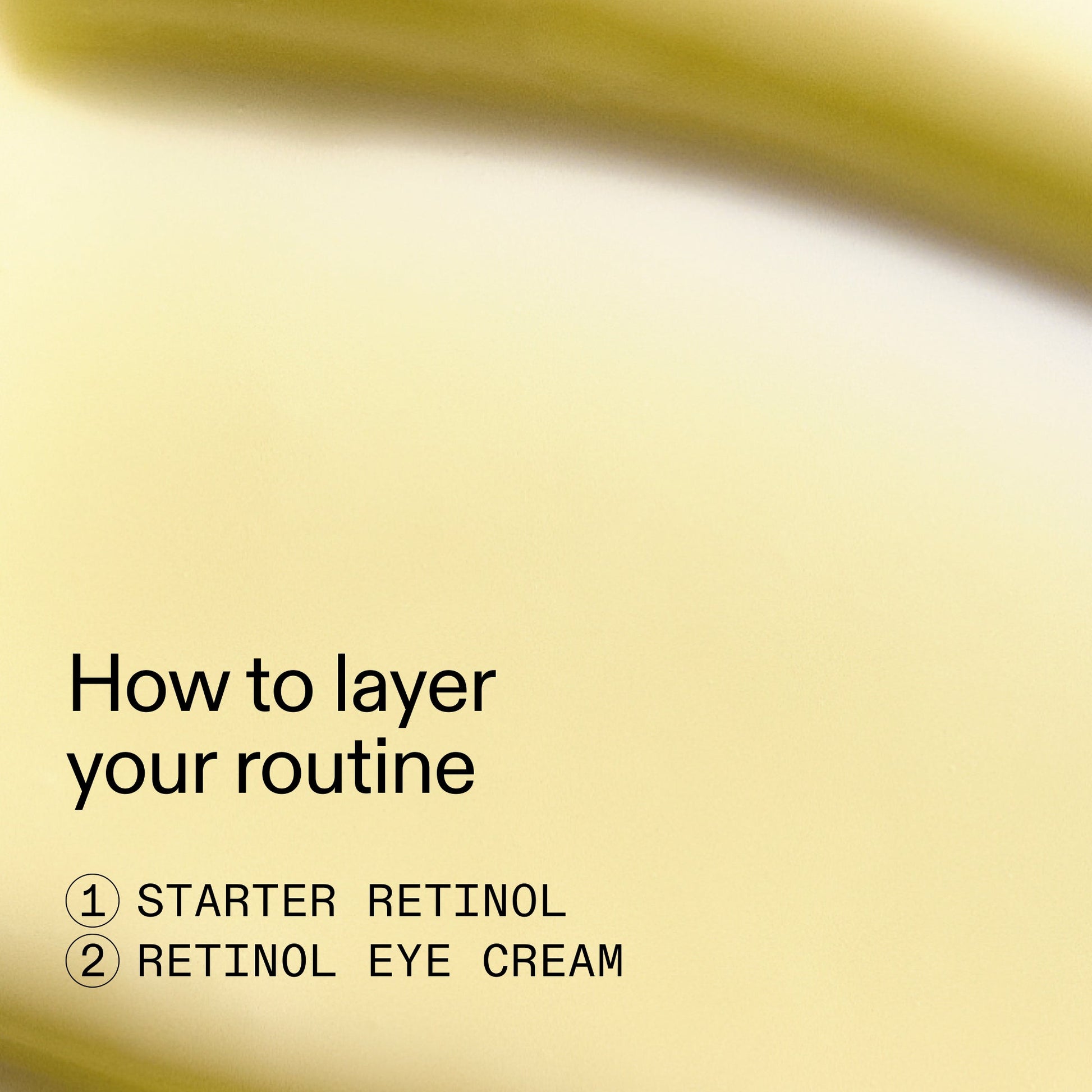 beginners-retinol-duo-l8 Beginners_Retinol_How_to_layer_2000x2000_a87cf076-5e54-4329-b102-56a2504f6790.jpg